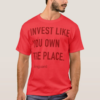 Invest Like You Own The Place Vanguard Fanguard 4 Tシャツ