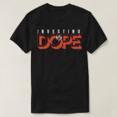 Investing is Dope  Tシャツ (デザイン正面)