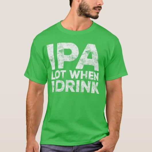 IPAをたくさん飲むとき おもしろい ビール好き 男女兼用 ヴィンテージ Tシャツ (正面)