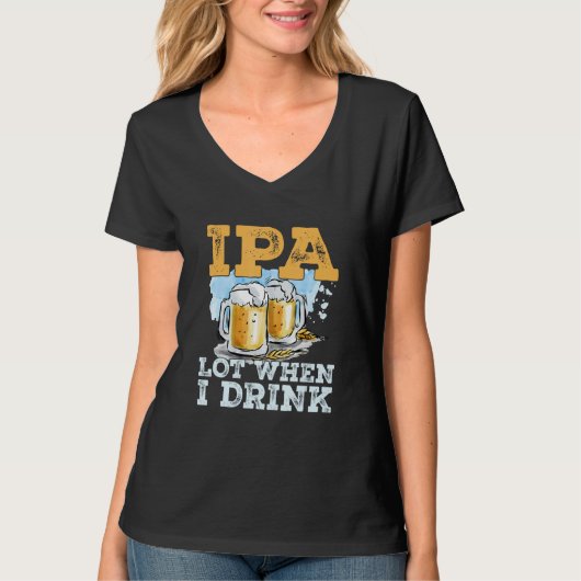 IPA好きは飲むとやばい ビール好きな人 Tシャツ (正面)