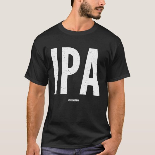 IPA Craft Beer  I P A lot when I drink Tシャツ (正面)