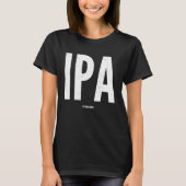 IPA Craft Beer  I P A lot when I drink Tシャツ (正面)