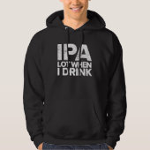 IPA Lot When I Drink  Beer Drinking Tea Brewing パーカ (正面)