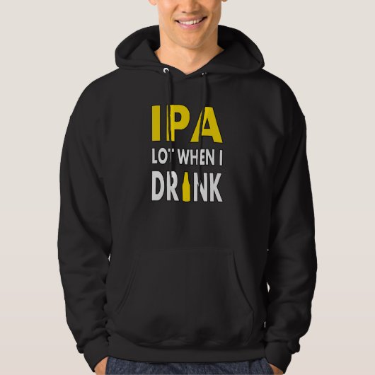 Ipa Lot When I Drink  Craft Beer Drinking Pale Ale パーカ (正面)