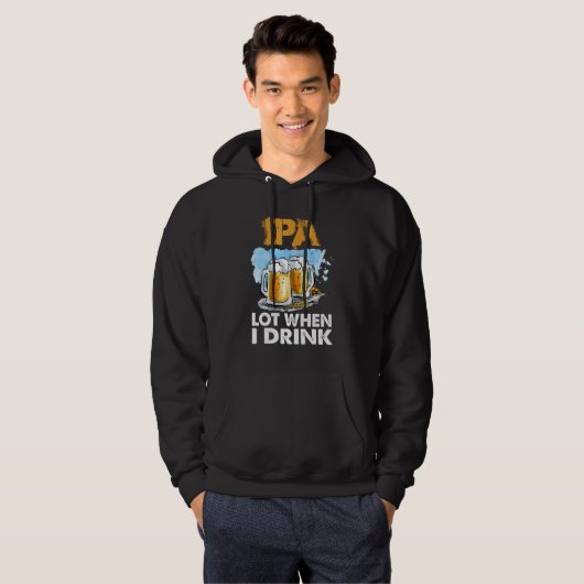 Ipa Lot When I Drink   Drinking Beer パーカ (正面フル)