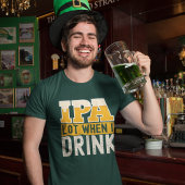 IPA mucho cuando bebo cerveza divertida  Tシャツ