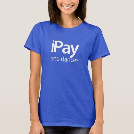 iPay彼女は-女性の青いティーを踊ります Tシャツ (正面)