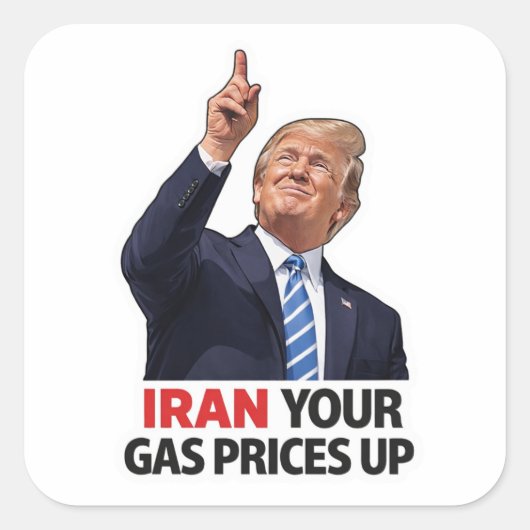 Iran your gas prices up political meme gas prices  スクエアシール (正面)