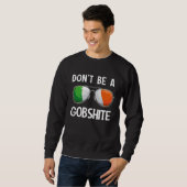 Ireland St Patrick's Day Party Don't Be A Gobshite スウェットシャツ (正面フル)