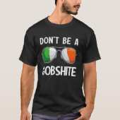Ireland St Patrick's Day Party Don't Be A Gobshite Tシャツ (正面)