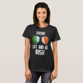 Ireland St Patrick's Day Party Drink Eat And Be Ir Tシャツ (正面フル)
