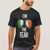 Ireland St Patrick's Day Party Irish On The Tear Tシャツ (正面)