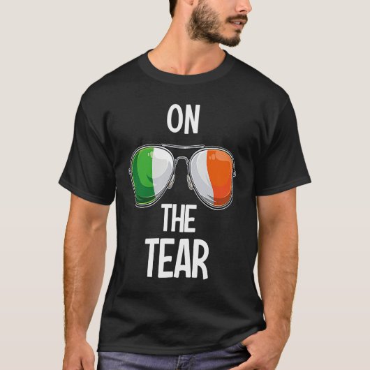 Ireland St Patrick's Day Party Irish On The Tear Tシャツ (正面)