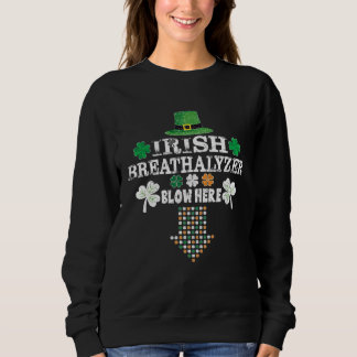 Irish Breathalyzer Blow Here St Paddy s Day 1 スウェットシャツ