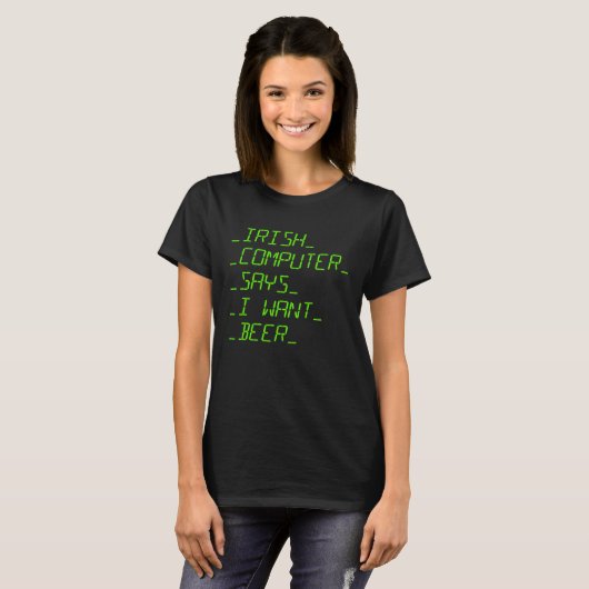 Irish Computer Says I Want Beer  AI St Patrick s D Tシャツ (正面フル)
