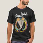 Irish Dance Dancer Ireland Shoes St Patrick's 18 Tシャツ (正面)