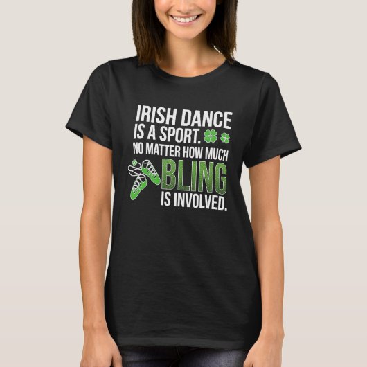 Irish Dance Is A Sport Irish Dancer Irish Dancing Tシャツ (正面)