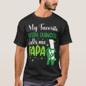 Irish Dance My Favorite Irish Dancer Calls Me Papa Tシャツ (正面)