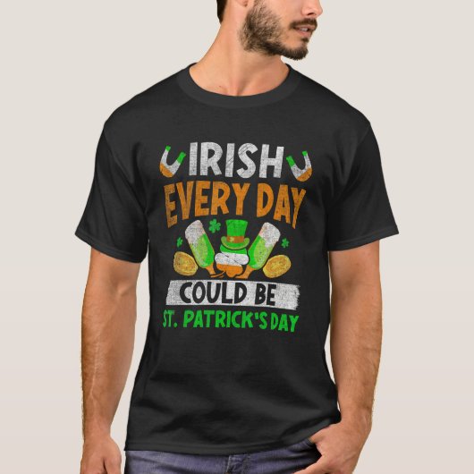 Irish Everyday Could Be St.Patrick's Day Ireland F Tシャツ (正面)