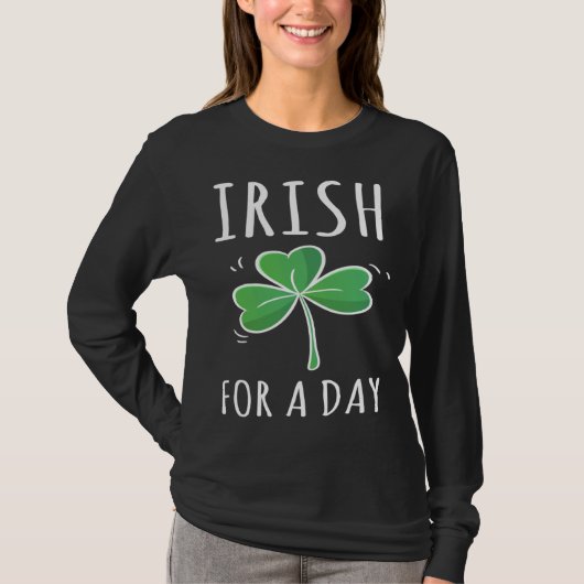 Irish For A Day I St patrick´s Day Ireland Irisch Tシャツ (正面)