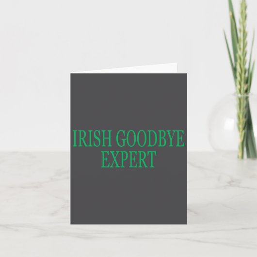 Irish Goodbye Expert Funny St Patricks Day  カード (正面)