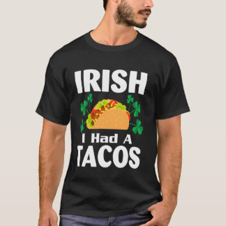 Irish I Had A Tacos Funny St Patrick S Day Taco Lo Tシャツ