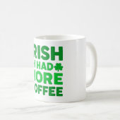 Irish I Had More Coffee – Funny Shamrock コーヒーマグカップ (正面右)