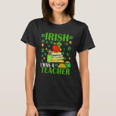 Irish I Was A Teacher Funny Patrick's Day Hat Sham Tシャツ (正面)
