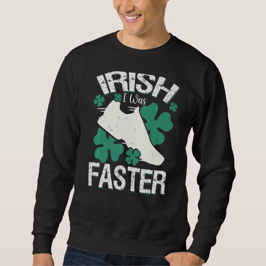 Irish I Was Faster Funny Running St Patrick's Day スウェットシャツ (正面)