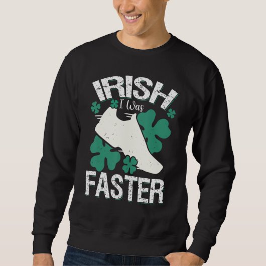 Irish I Was Faster Funny Running St Patrick's Day スウェットシャツ (正面)