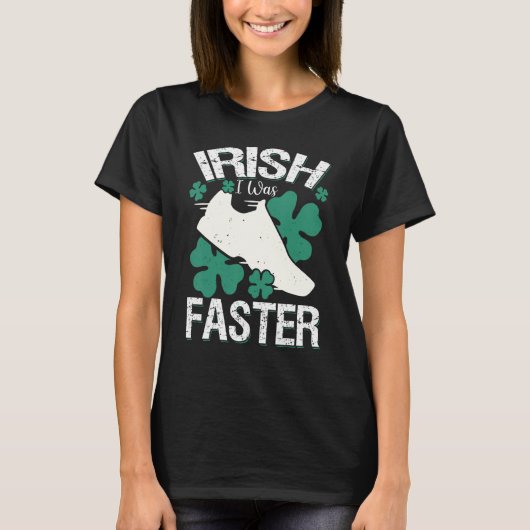Irish I Was Faster Funny Running St Patrick's Day Tシャツ (正面)