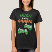 Irish I Was Gaming  St Patricks Day Gamer  3 Tシャツ (正面)