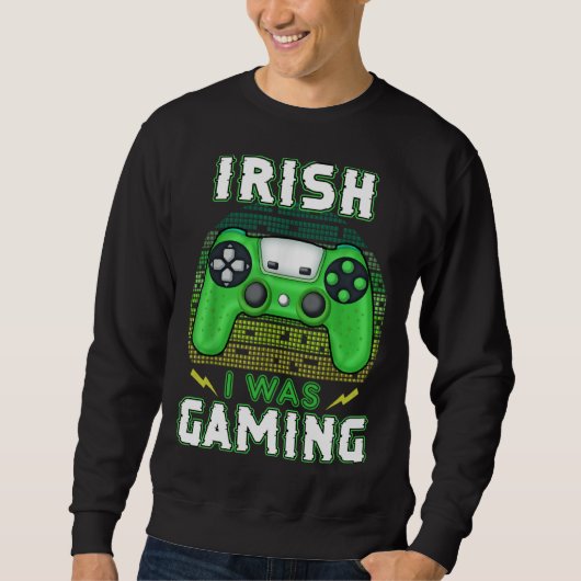 Irish I Was Gaming Video Controller Irish Gamer スウェットシャツ (正面)
