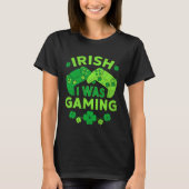 Irish I Was Gaming Video Games St Patricks Day Gam Tシャツ (正面)