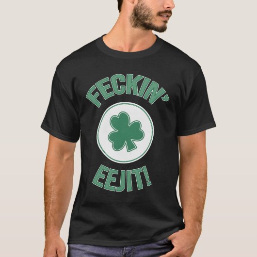 Irish Ireland Feckin Eejit Slang Tシャツ (正面)