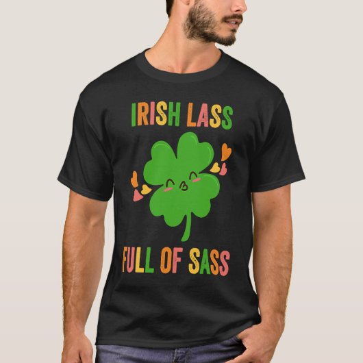 Irish Lass Full Of Sass  Shamrock Girl St Patricks Tシャツ (正面)