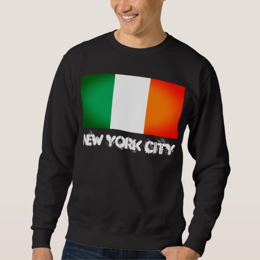 Irish Roots, New York Soul - NYC Ireland Flag スウェットシャツ (正面)