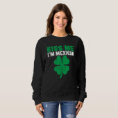 Irish St Patricks Day Drinking Mexico Kiss Me I'm  スウェットシャツ (正面フル)