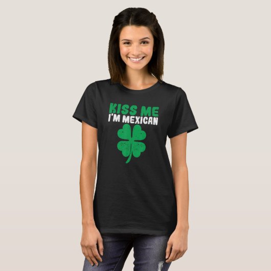 Irish St Patricks Day Drinking Mexico Kiss Me I'm  Tシャツ (正面フル)