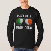 Irish St Patrick's Day Party Don't Be A Minus Crai Tシャツ (正面)