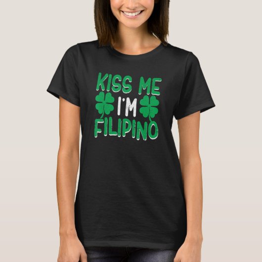 Irish St Patricks Day Philippines Kiss Me I'm Fili Tシャツ (正面)