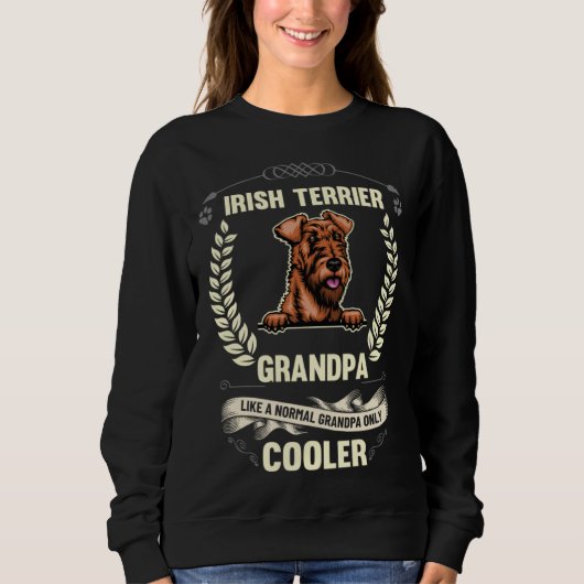 Irish Terrier Grandpa Like A Normal Grandpa Only C スウェットシャツ (正面)