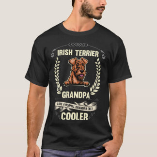 Irish Terrier Grandpa Like A Normal Grandpa Only C Tシャツ