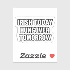 Irish Today Hungover Tomorrow St Patrick Sticker シール