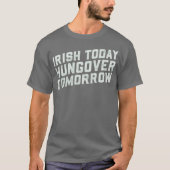 Irish Today, Hungover Tomorrow Tシャツ (正面)