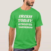 Irish Today, Hungover Tomorrow Tシャツ (正面)