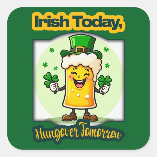 Irish Today St Patrick’s Day Shirt – Autocolante スクエアシール (正面)