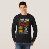 Irish Wolfhound Dog I Have Two Titles Dad Dog Fath Tシャツ (正面フル)