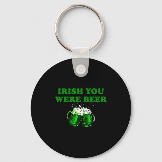 Irish You Were Beer, Funny Beer St Patricks Day  キーホルダー (正面)