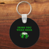Irish You Were Beer, Funny Beer St Patricks Day  キーホルダー (正面)